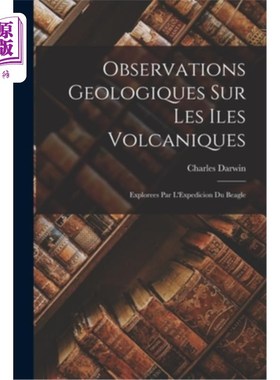海外直订法语 Observations Geologiques sur les Iles Volcaniques: Explorees Par L'Expedicion Du 火山岛的地质观测:小猎