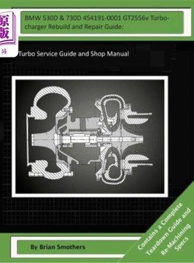 海外直订BMW 530D & 730D 454191-0001 GT2556v Turbocharger Rebuild and Repair Guide: : Tur 宝马530D和730