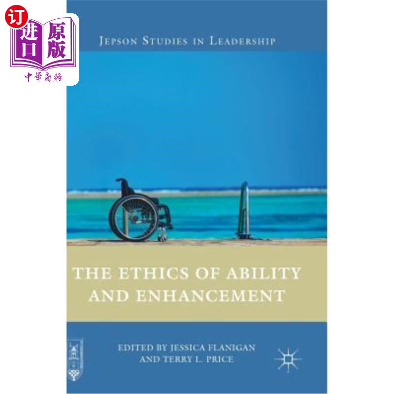 海外直订The Ethics of Ability and Enhancement 能力与提升伦理