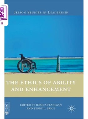 海外直订The Ethics of Ability and Enhancement 能力与提升伦理