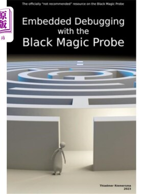 海外直订Embedded Debugging with the Black Magic Probe 嵌入式调试与黑魔法探针