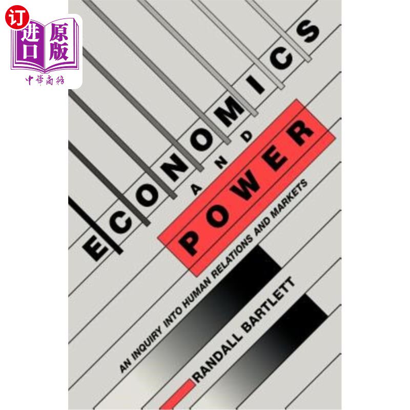 海外直订Economics and Power: An Inquiry Into Human Relations and Markets 经济学与权力:对人际关系与市场的探究