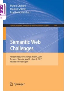 海外直订Semantic Web Challenges: 4th Semwebeval Challenge at Eswc 2017, Portoroz, Sloven 语义挑战：Esw