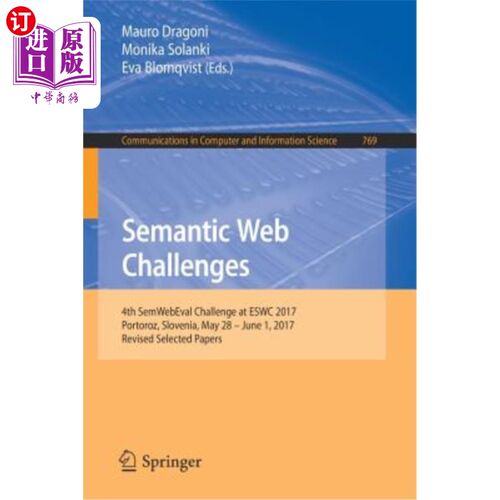 海外直订Semantic Web Challenges: 4th Semwebeval Challenge at Eswc 2017, Portoroz, Sloven 语义挑战：Esw