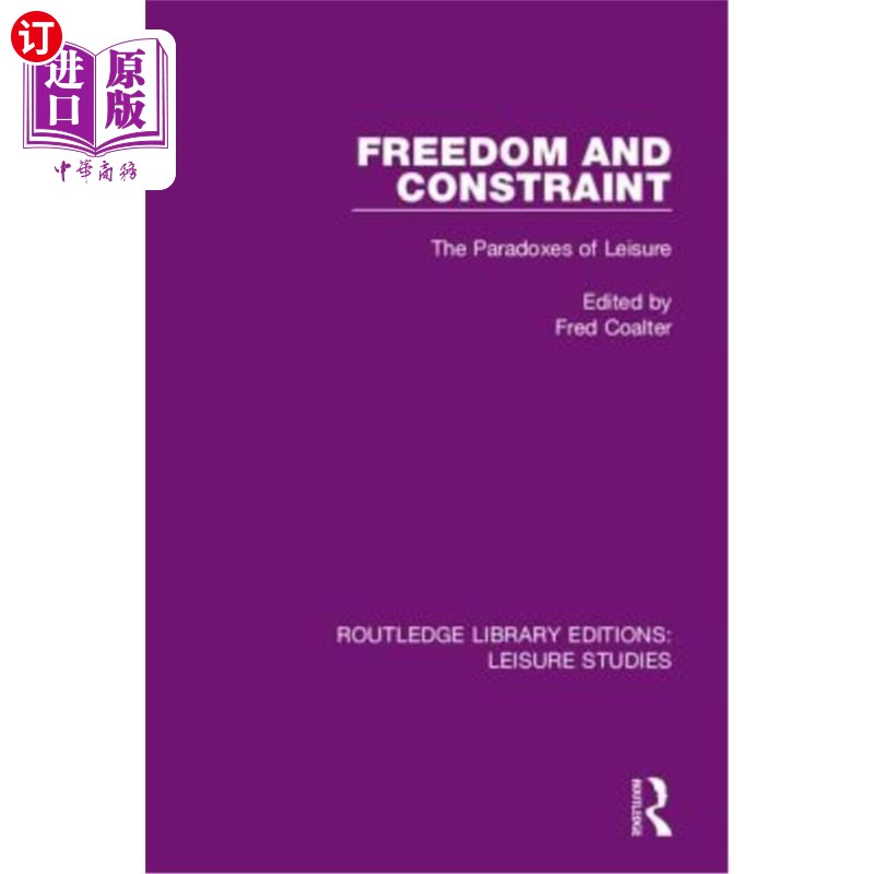 海外直订Freedom and Constraint: The Paradoxes of Leisure 自由与约束:闲暇的悖论