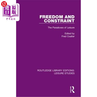 海外直订Freedom and Constraint: The Paradoxes of Leisure 自由与约束:闲暇的悖论