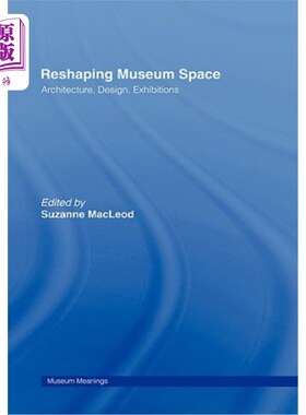 海外直订Reshaping Museum Space 重塑博物馆空间