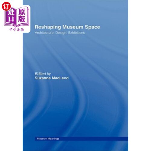海外直订Reshaping Museum Space 重塑博物馆空间