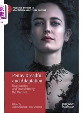海外直订Penny Dreadful and Adaptation: Reanimating and Transforming the Monster 《恐怖便士》和《改编:怪物的重生和改