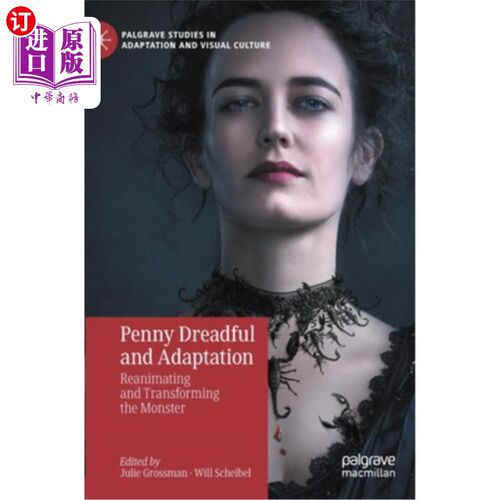 海外直订Penny Dreadful and Adaptation: Reanimating and Transforming the Monster 《恐怖便士》和《改编:怪物的重生和改