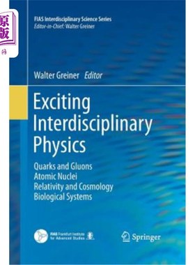 海外直订Exciting Interdisciplinary Physics: Quarks and Gluons / Atomic Nuclei / Relativi 令人兴奋的跨学科物理学：夸