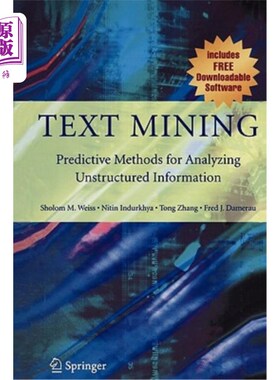 海外直订Text Mining: Predictive Methods for Analyzing Unstructured Information 文本挖掘：分析非结构化信息的预测方法