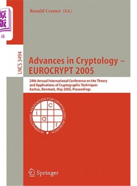 海外直订Advances in Cryptology - Eurocrypt 2005: 24th Annual International Conference on 密码学进展——欧洲密码2005