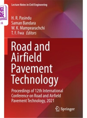 海外直订Road and Airfield Pavement Technology: Proceedings of 12th International Confere 道路和机场路面技术:第12届
