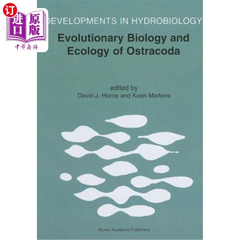 海外直订Evolutionary Biology and Ecology of Ostracoda: Theme 3 of the 13th International 介形类的进化生物学和生态学
