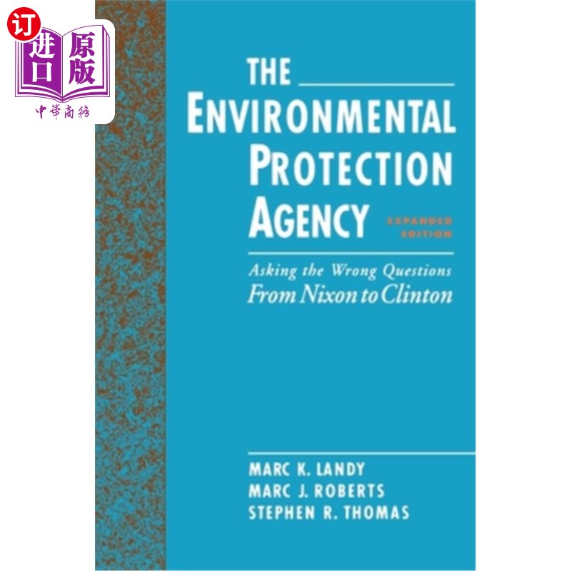 海外直订The Environmental Protection Agency: Asking the Wrong Questions: From Nixon to C 环境保护局：问错问题：从尼
