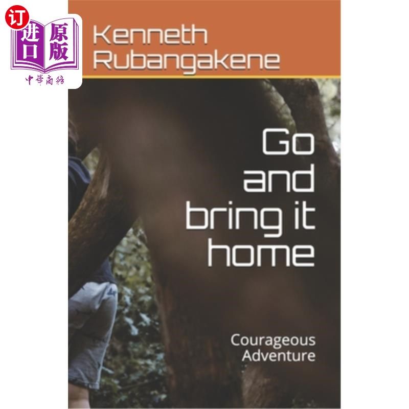 海外直订Go and bring it home: Courageous Adventure 去把它带回家:勇敢的冒险