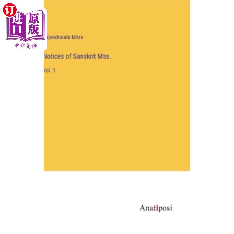 海外直订Notices of Sanskrit Mss.: Vol. 1 梵文女士的注意事项。:第1卷