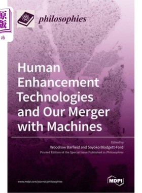 海外直订Human Enhancement Technologies and Our Merger with Machines 人类增强技术和我们与机器的合并