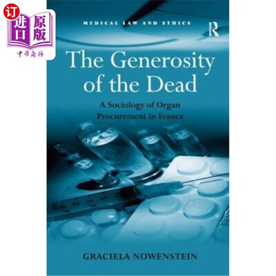 海外直订The Generosity of the Dead: A Sociology of Organ Procurement in France 死者的慷慨:法国器官获取的社会学