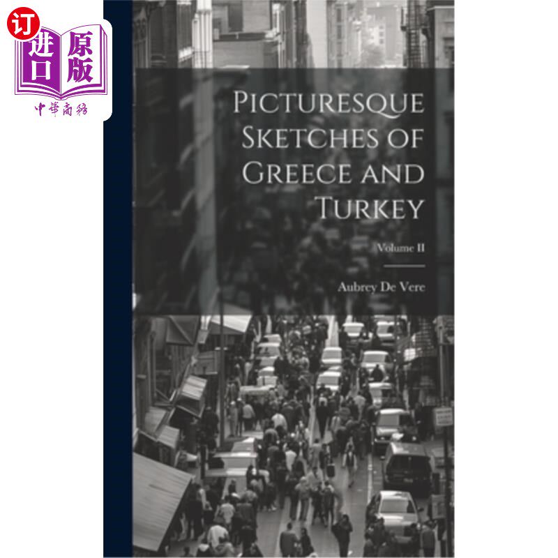 海外直订Picturesque Sketches of Greece and Turkey; Volume II 希腊和土耳其写生；卷二世