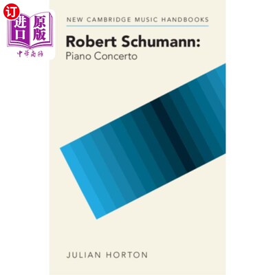 海外直订Robert Schumann: Piano Concerto 罗伯特·舒曼:钢琴协奏曲