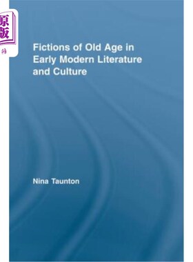 海外直订Fictions of Old Age in Early Modern Literature and Culture 早期现代文学与文化中的老年小说
