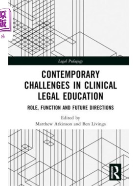 海外直订Contemporary Challenges in Clinical Legal Educat... 诊所式法律教育的当代挑战