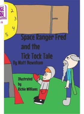 海外直订Space Ranger Fred and the Tick Tock Tale 太空护林员弗雷德和滴答的故事