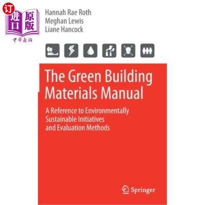 海外直订The Green Building Materials Manual: A Reference to Environmentally Sustainable  绿色建筑材料手册:环境可持续倡