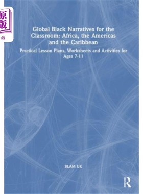 海外直订Global Black Narratives for the Classroom: Afric... 课堂上的全球黑人叙事:非洲、美洲和加勒比