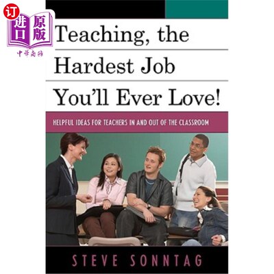 海外直订Teaching, the Hardest Job You'll Ever Love!: Helpful Ideas for Teachers in and O 教书，这是你最喜欢的工作！：对