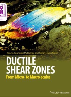 海外直订Ductile Shear Zones: From Micro- To Macro-Scales 韧性剪切带:从微观到宏观尺度