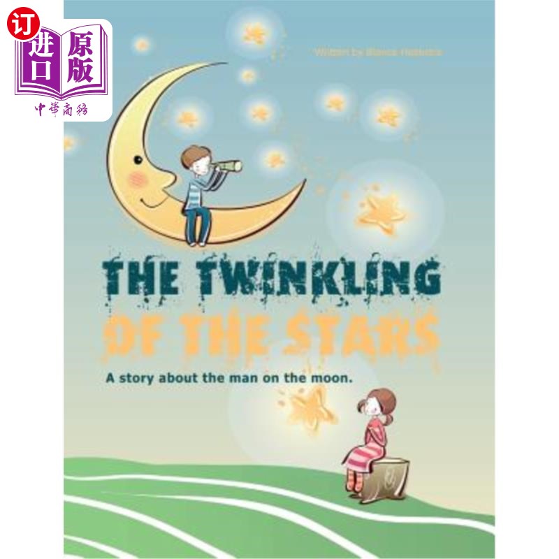 海外直订The twinkling of the stars: A story about the man on the moon (1 colour version) 星星的闪烁:关于月球上的人