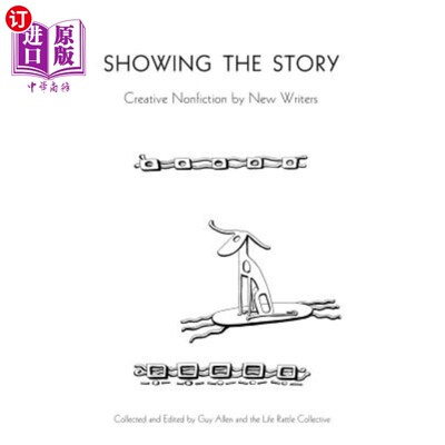 海外直订Showing the Story: Creative Nonfiction by New Writers 展示故事：新作家的非小说创作