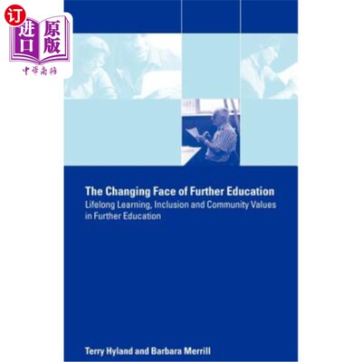 海外直订The Changing Face of Further Education: Lifelong Learning, Inclusion and Communi 继续教育的转变面貌:继续教