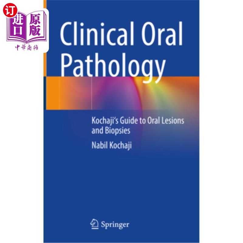 海外直订医药图书Clinical Oral Pathology: Kochaji's Guide to Oral Lesions and Biopsies 临床口腔病理学:Kochaji的口腔