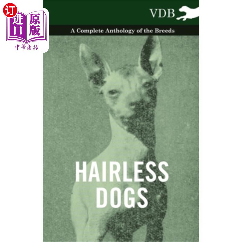 海外直订Hairless Dogs - A Complete Anthology of the Breeds 无毛狗-品种的完整选集