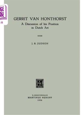 海外直订Gerrit Van Honthorst: A Discussion of His Position in Dutch Art Gerrit Van Honthorst：关于他在荷兰艺术中地