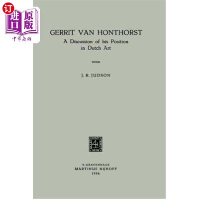 海外直订Gerrit Van Honthorst: A Discussion of His Position in Dutch Art Gerrit Van Honthorst：关于他在荷兰艺术中地