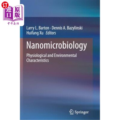 海外直订Nanomicrobiology: Physiological and Environmental Characteristics 纳米微生物学:生理和环境特征