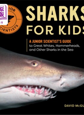 Sharks for Kids: A Junior Scientist's Guide to Great Whites, Hammerheads, and Ot 儿童鲨鱼:初级科学家指南大【中商原版】