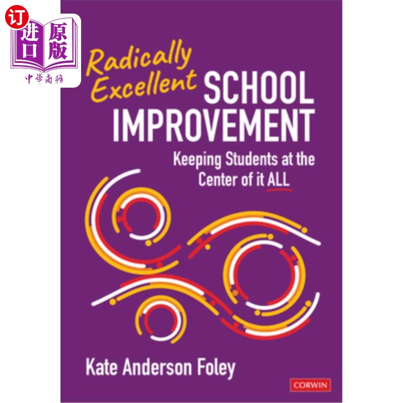 海外直订Radically Excellent School Improvement: Keeping Students at the Center of It All 从根本上改善学校：让学生成