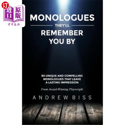 海外直订Monologues They'll Remember You By: 80 Unique and Compelling Monologues That Lea 独白他们会记住你的：80个独