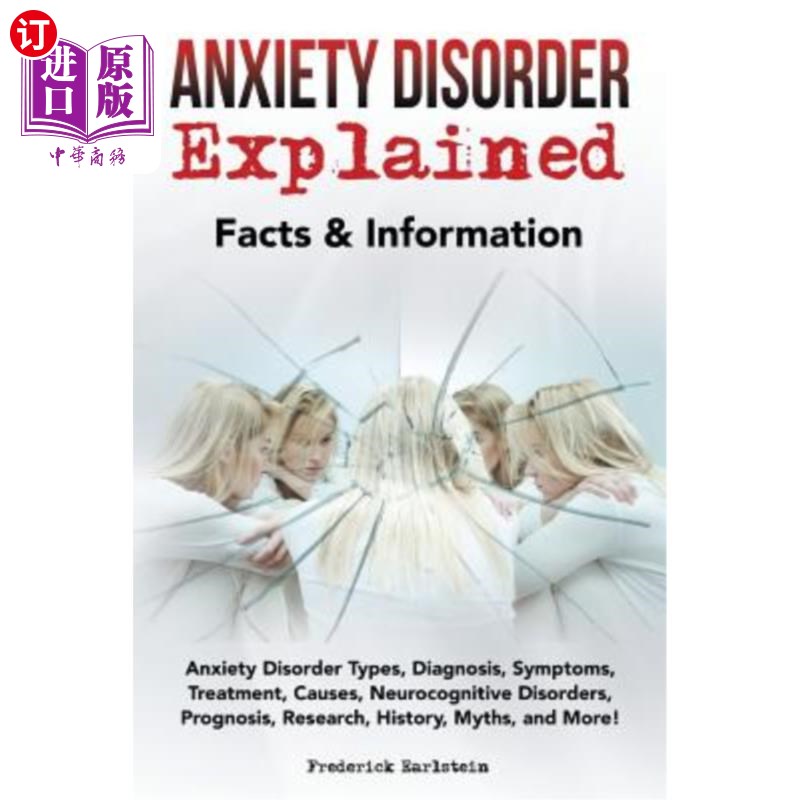 海外直订医药图书Anxiety Disorder Explained: Anxiety Disorder Types, Diagnosis, Symptoms, Treatme 焦虑症解释：焦虑症