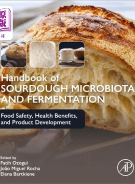 海外直订Handbook of Sourdough Microbiota and Fermentation: Food Safety, Health Benefits, 酵母菌群和发酵手册:食品安