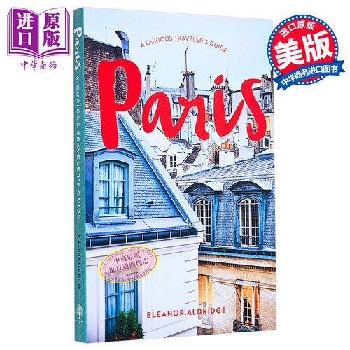 巴黎 好奇的旅行者指南 Paris A Curious Travelers Guide 英文原版 Eleanor Aldridge 生活休闲 旅游【中商原版】