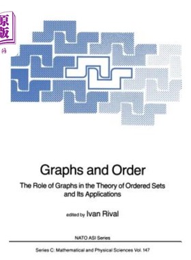 海外直订Graphs and Order: The Role of Graphs in the Theory of Ordered Sets and Its Appli 图与序：图在序集理论中的作