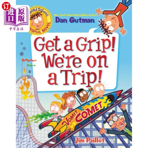 海外直订My Weird School Graphic Novel: Get a Grip! We're on a Trip! 我的怪异的学校漫画小说:抓住!我们在旅行!