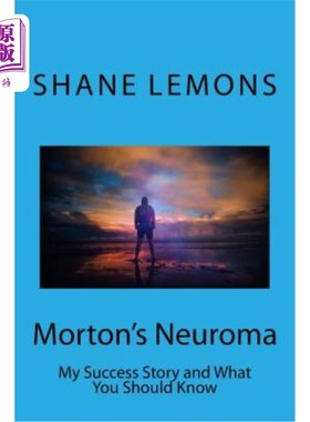 海外直订医药图书Morton's Neuroma: My Success Story and What You Should Know 莫顿神经瘤：我的成功故事和你应该知道的